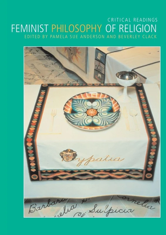 Feminist Philosophy of Religion: Critical Readings