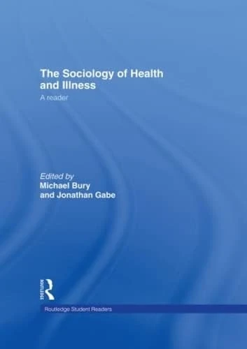 The Sociology of Health and Illness: A Reader (Routledge Student Readers)