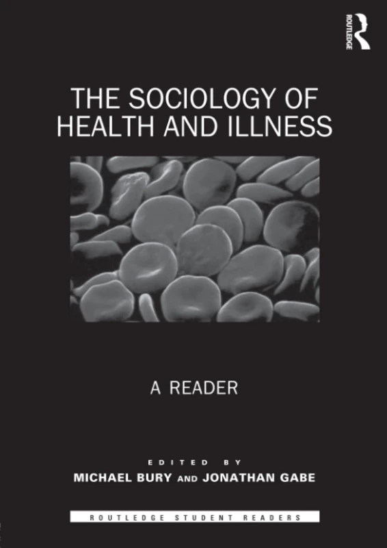 The Sociology of Health and Illness: A Reader (Routledge Student Readers)