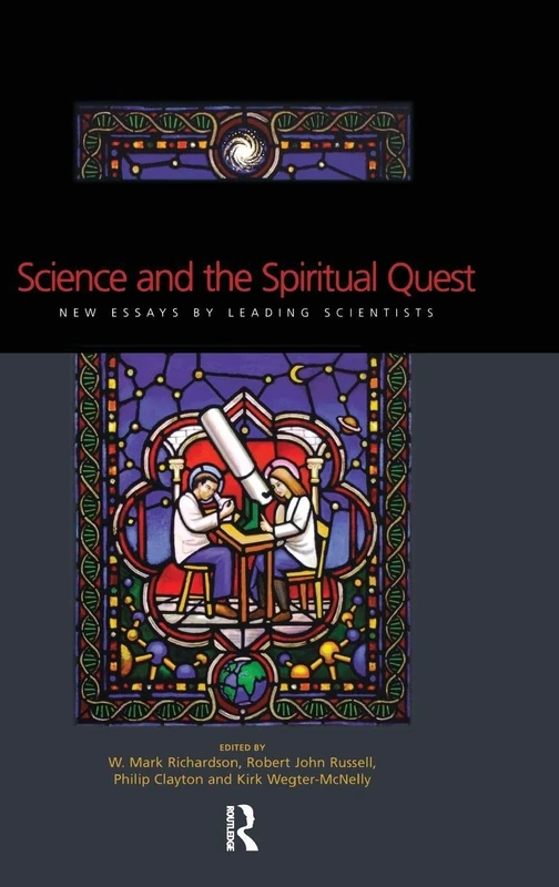 Science and the Spiritual Quest: New Essays by Leading Scientists