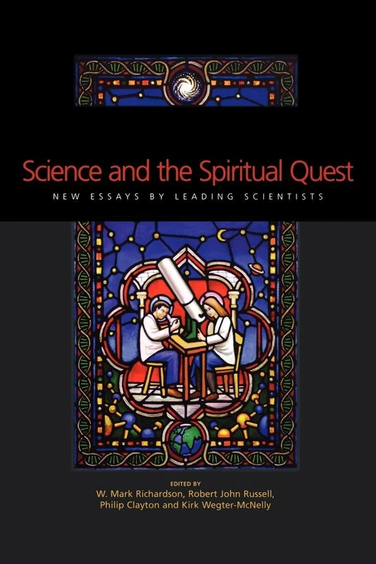Science and the Spiritual Quest: New Essays by Leading Scientists