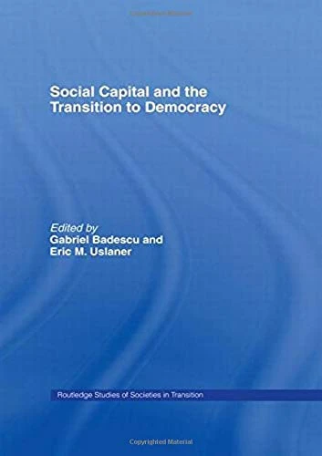 Routledge Social Capital and the Transition to Democracy Book