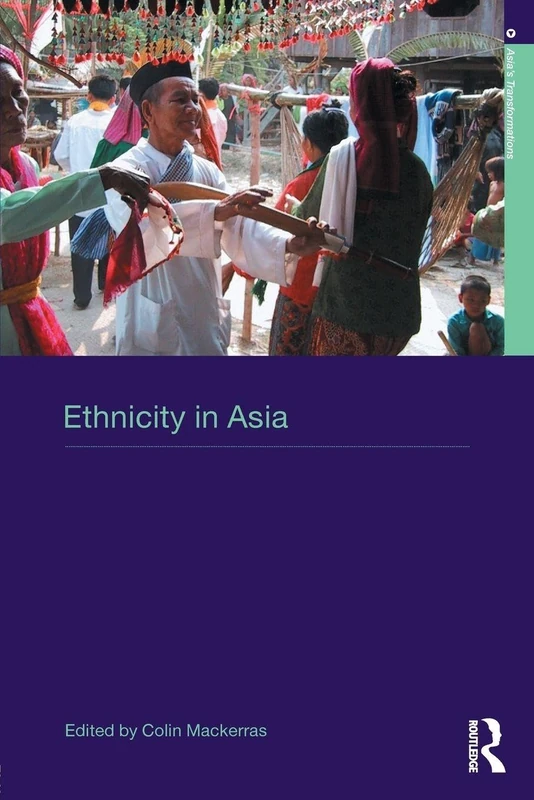 Ethnicity in Asia: A Comparative Introduction (Asia's Transformations)