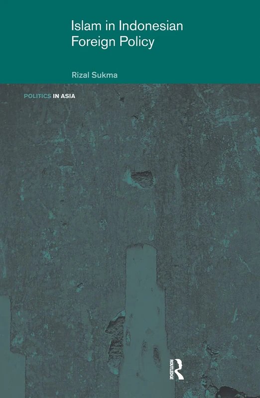 Routledge - Islam in Indonesian Foreign Policy Book
