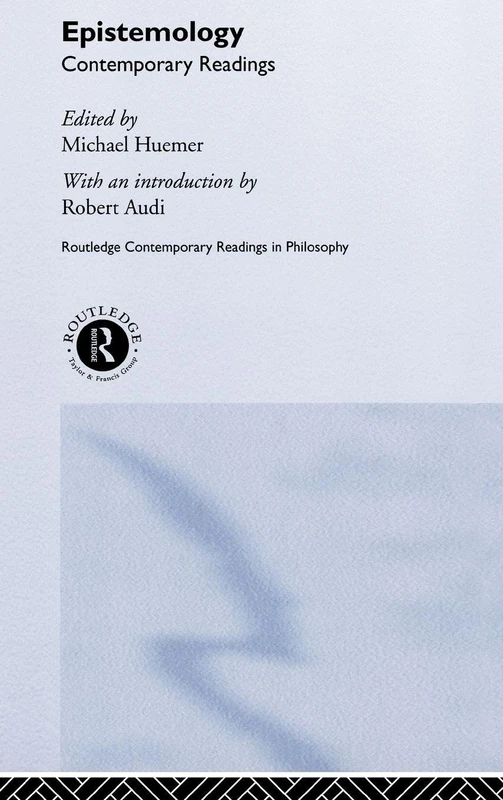 Routledge Epistemology: Contemporary Readings in Philosophy