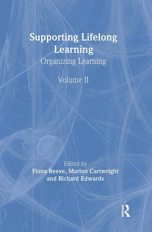 Supporting Lifelong Learning: Volume II: Organising Learning: 2
