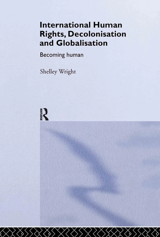 Routledge International Human Rights and Decolonisation Book