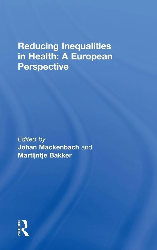 Reducing Inequalities in Health: A European Perspective