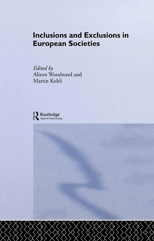 Inclusions and Exclusions in European Societies (Studies in European Sociology)