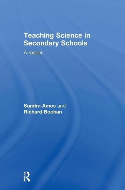 Routledge Teaching Science in Secondary Schools: A Reader