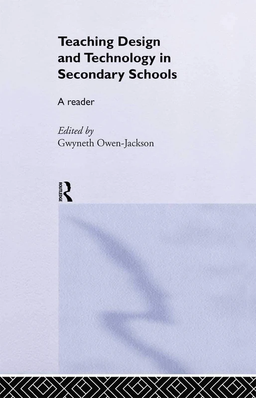 Routledge Teaching Design and Technology in Secondary Schools