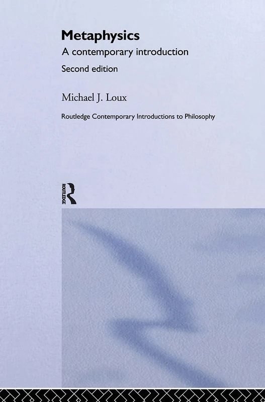 Metaphysics: A Contemporary Introduction (Routledge Contemporary Readings in Philosophy)