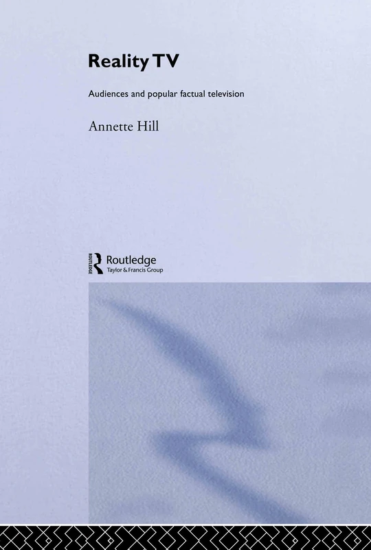 Routledge Reality TV: Factual Entertainment and Audiences