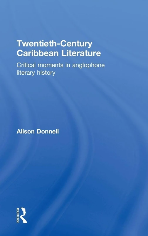 Routledge Twentieth-Century Caribbean Literature Study