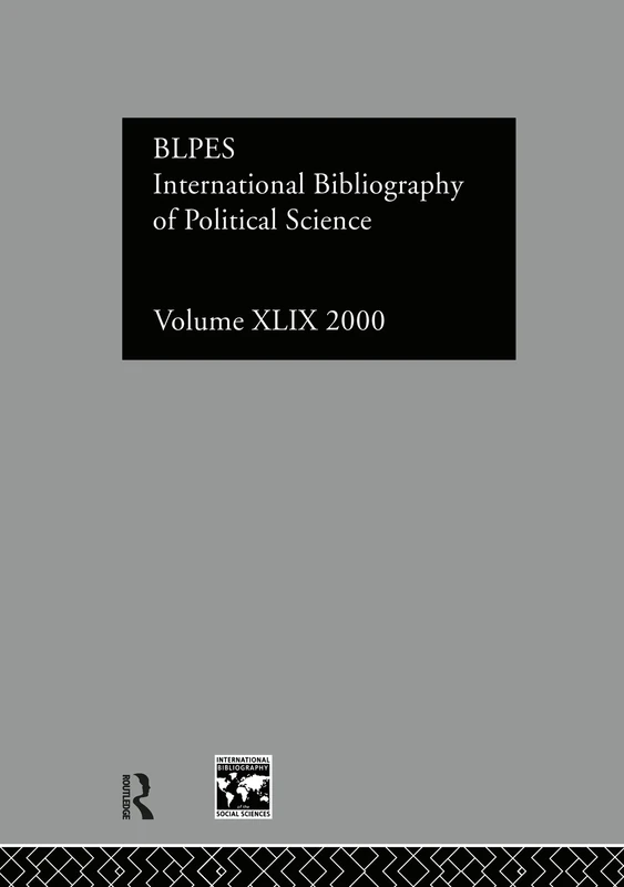 IBSS: Political Science: 2000 Vol.49 (International Bibliographies of the Social Sciences)