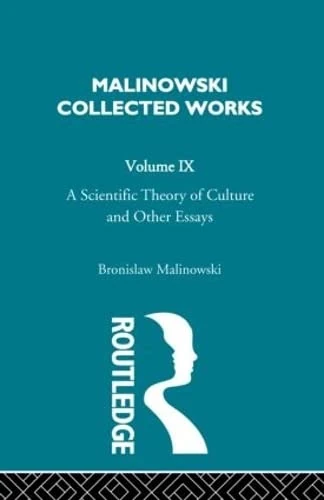 A Scientific Theory of Culture and Other Essays: 1944 (Malinowski Collected Works)