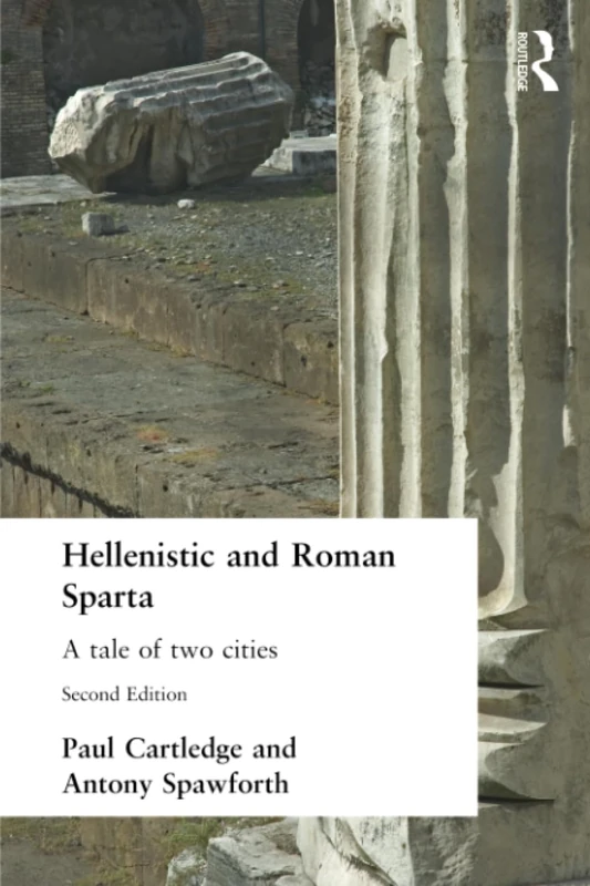 Hellenistic and Roman Sparta: A tale of two cities (States and Cities of Ancient Greece)