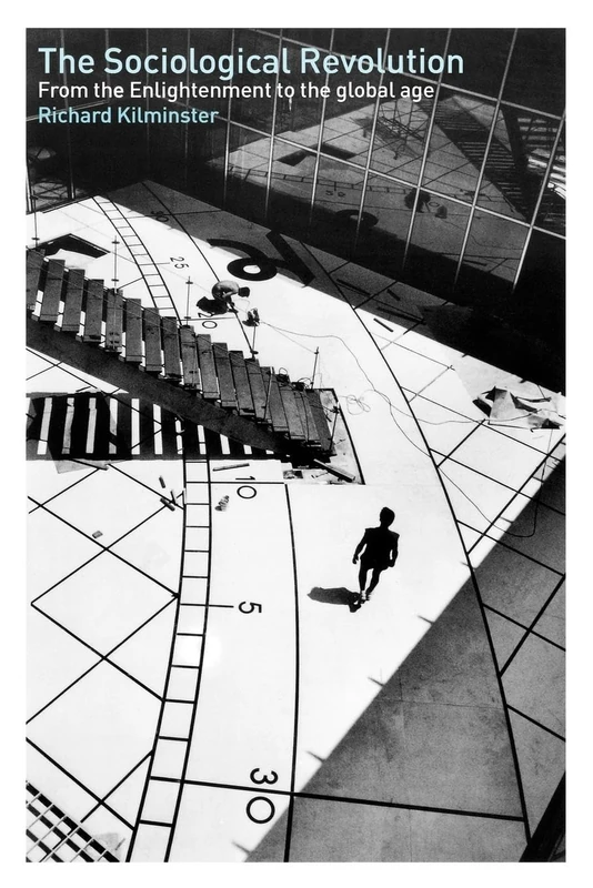 The Sociological Revolution: From the Enlightenment to the Global Age