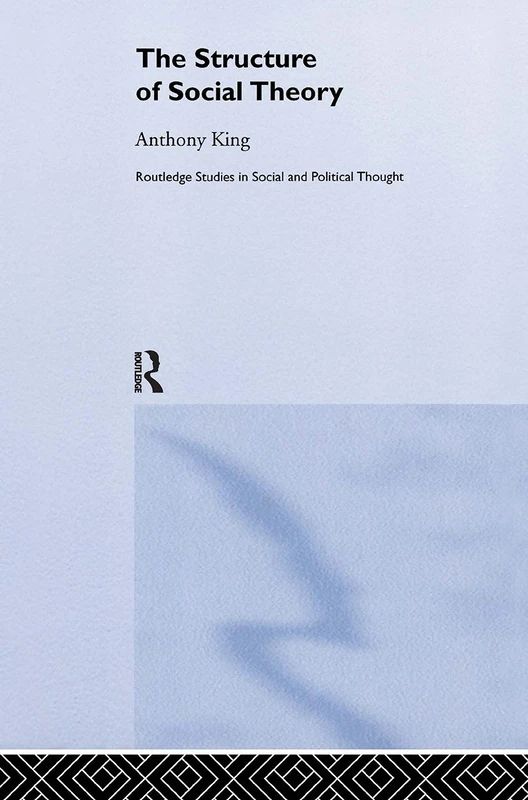 The Structure of Social Theory (Routledge Studies in Social and Political Thought) - Image 1