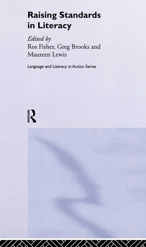 Raising Standards in Literacy (Language and Literacy in Action)