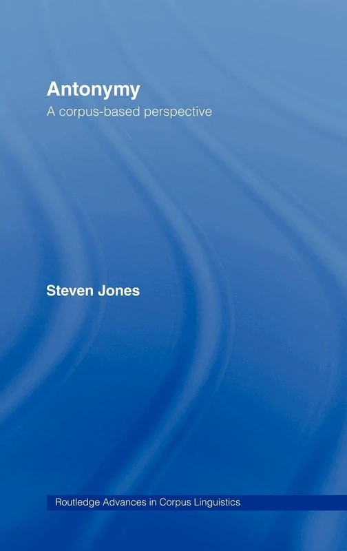 Routledge Antonymy: A Corpus-Based Perspective - Book - Image 1