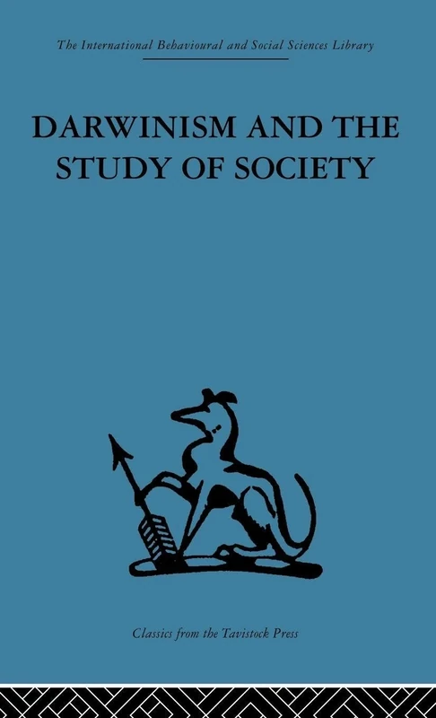 Darwinism and the Study of Society: A centenary symposium (International Behavioural and Social Sciences, Classics from the Tavistock Press)