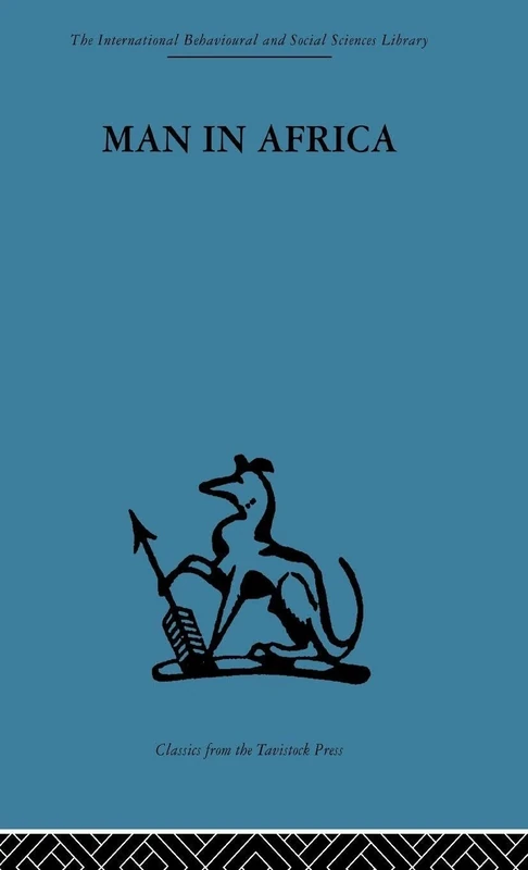 Man in Africa (International Behavioural and Social Sciences, Classics from the Tavistock Press)