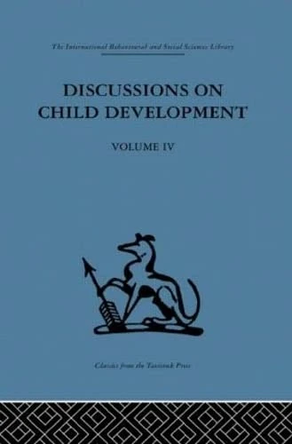 Discussions on Child Development: Volume four