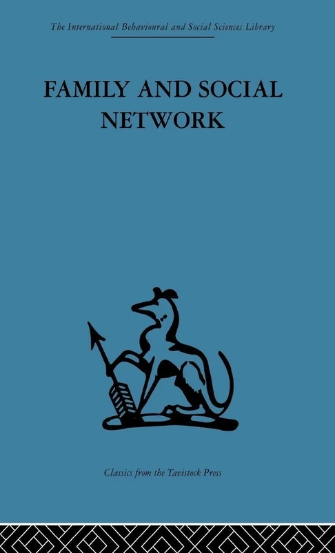 Family and Social Network: Roles, Norms and External Relationships in Ordinary Urban Families: 01 (International Behavioural and Social Sciences Library)