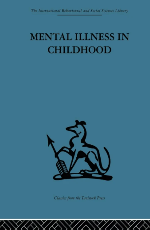 Routledge - Mental Illness in Childhood: Residential Treatment
