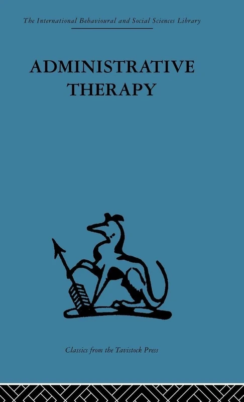 Administrative Therapy: The role of the doctor in the therapeutic community