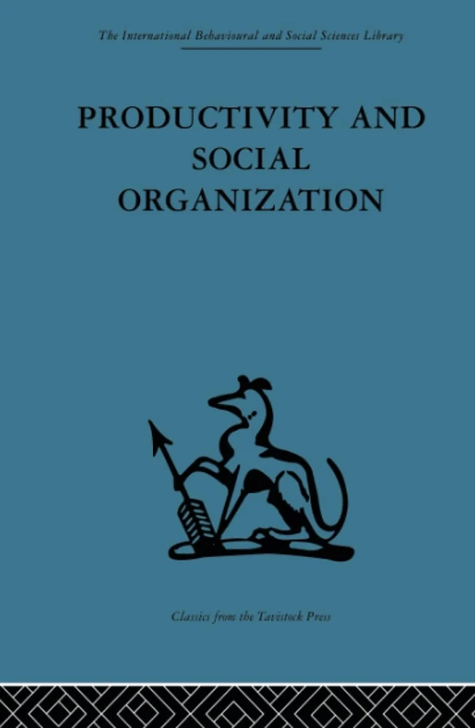 Productivity and Social Organization: The Ahmedabad experiment: technical innovation, work organization and management