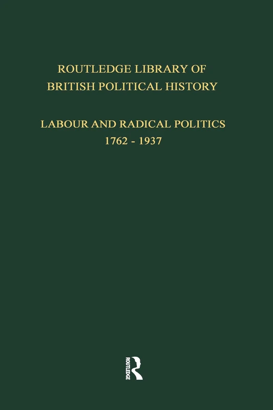 Routledge Labour and Radical Politics 1762-1937 - Vol 3 - Image 1