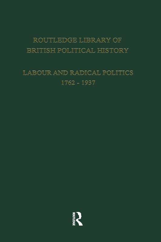 English Radicalism (1935-1961): Volume 5: 10 (Routledge Library of British Political History: Labour and Radical Politics 1762-1937)