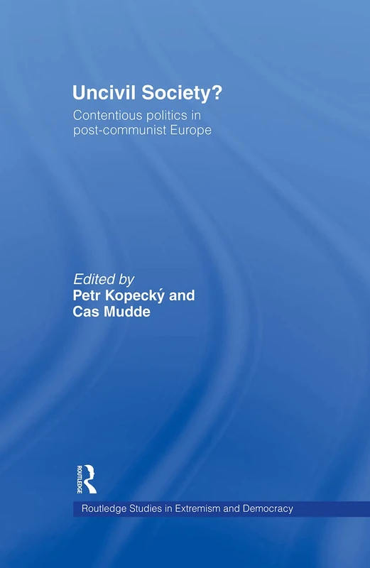 Routledge Uncivil Society?: Contentious Politics in Europe