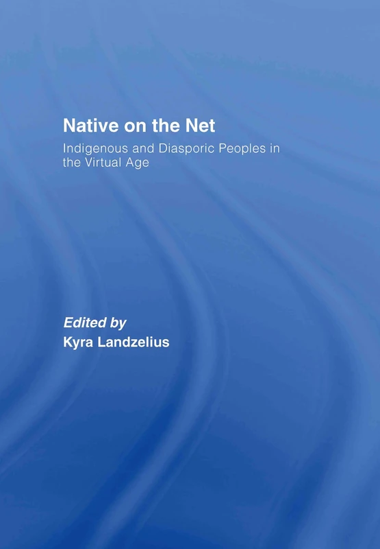 Routledge - Native on the Net: Indigenous and Diasporic Peoples
