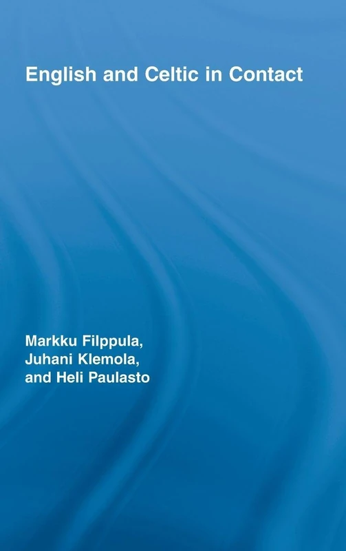 English and Celtic in Contact (Routledge Studies in Germanic Linguistics)