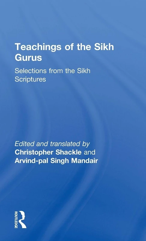 Routledge Teachings of the Sikh Gurus - Sacred Scriptures