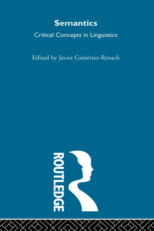 Semantics: Critical Concepts in Linguistics