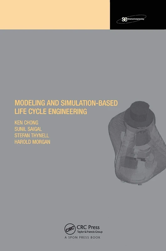 Modeling and Simulation Based Life-Cycle Engineering (Spon's Structural Engineering Mechanics and Design)