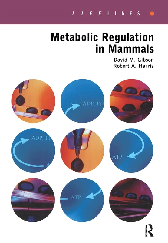 CRC Press Metabolic Regulation in Mammals - Lifelines Series