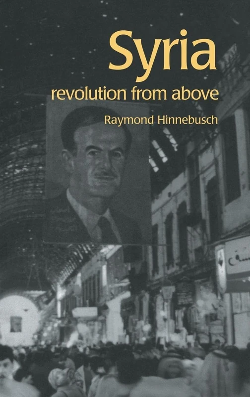 Syria: Revolution From Above (The Contemporary Middle East)