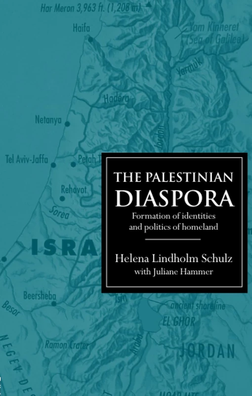 The Palestinian Diaspora: Formation of Identities and Politics of Homeland (Global Diasporas)