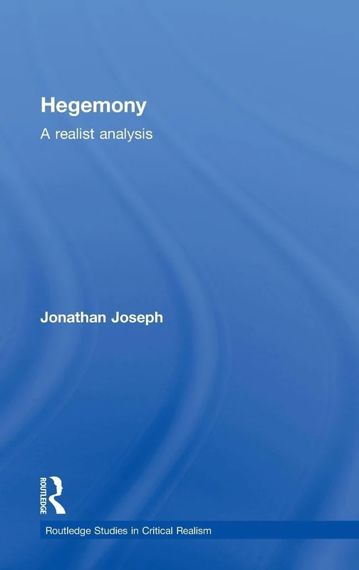 Routledge Hegemony: A Realist Analysis - Critical Realism Book