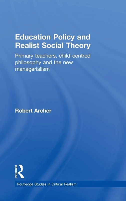 Routledge Education Policy and Realist Social Theory Book