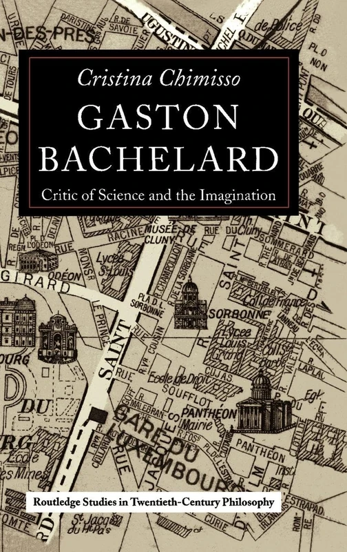 Routledge Gaston Bachelard: Critic of Science and Imagination