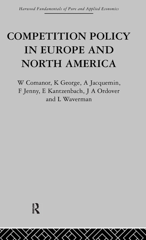 Competition Policy in Europe and North America: Economic Issues and Institutions