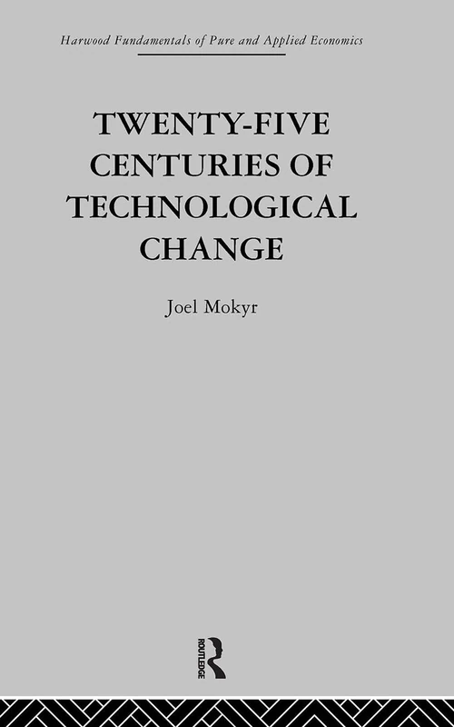 Twenty-Five Centuries of Technological Change: An Historical Survey: Volume 3 (Fundamentals of Pure and Applied Economics) - Image 1