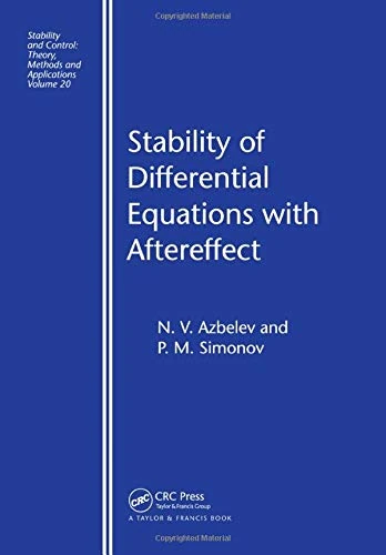 Stability of Differential Equations with Aftereffect: 20 (Stability and Control: Theory, Methods and Applications)
