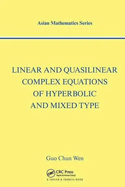 CRC Press Linear and Quasilinear Complex Equations - Math Vol 6